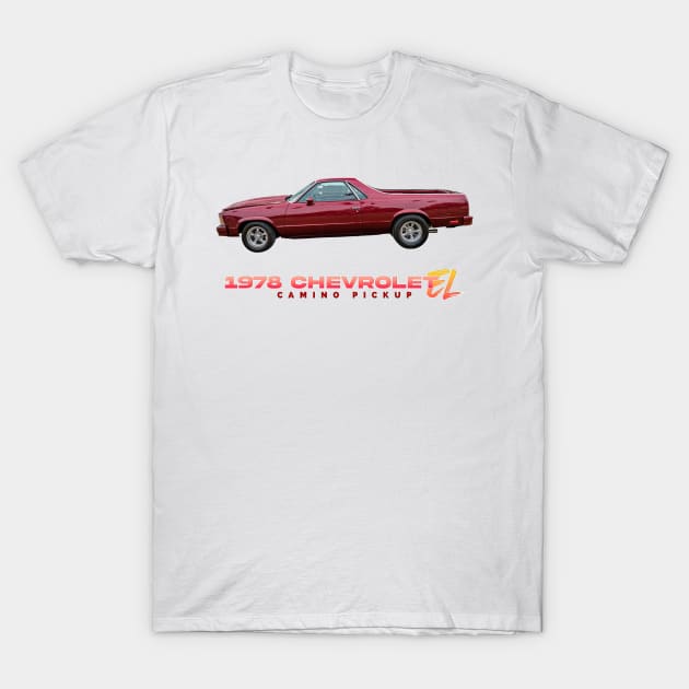 1978 Chevrolet El Camino Pickup T-Shirt by Gestalt Imagery